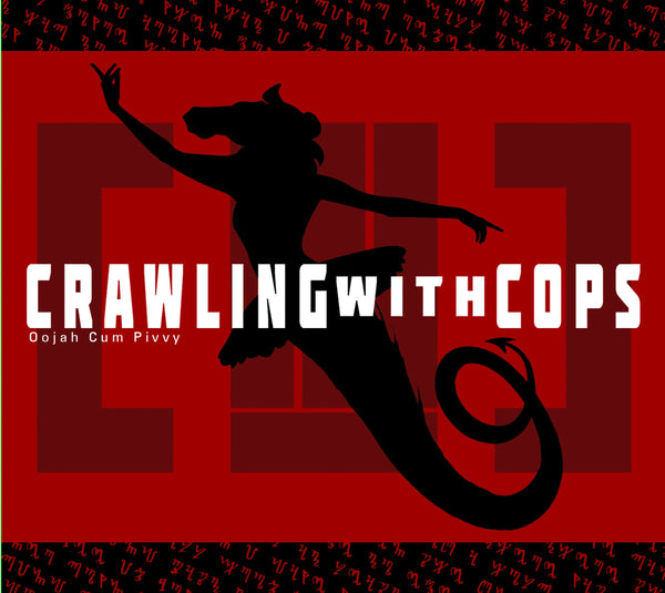 Crawling With Cops - Oojah Cum Pivvy - CD or Download