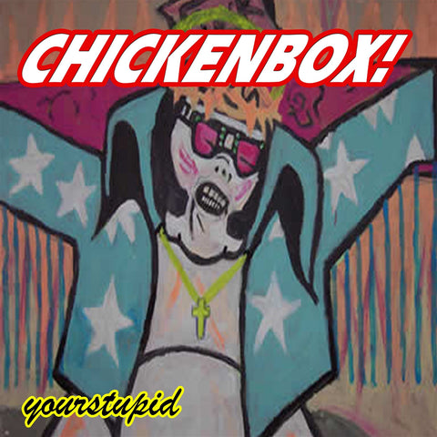 Chickenbox! - Yourstupid - Download