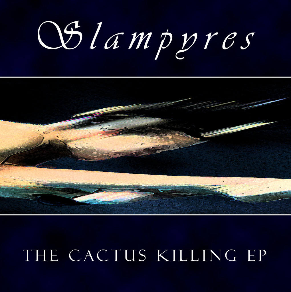Slampyres - The Cactus Killing EP - Download
