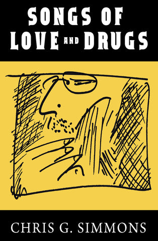 Songs Of Love And Drugs - Chris G. Simmons
